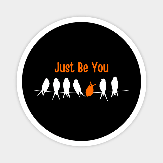 Just Be You Magnet by TeeNoir